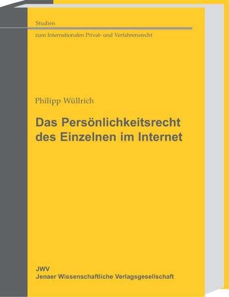 Das Persönlichkeitsrecht des Einzelnen im Internet: Das Persönlichkeitsrecht in Deutschland unter Berücksichtigung des internationalen Privat- und ... der internationalen Haftungsvorschriften Law