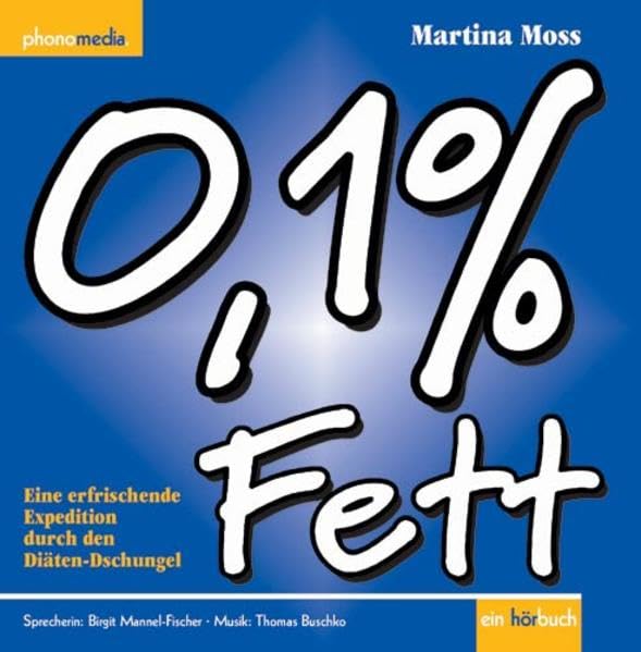 0,1% Fett: Expedition durch den Diäten-Dschungel Health, Nutrition & Fitness