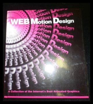 WEB Motion Design, w. CD-ROM: A Collection of the Internet's Best Animated Graphics. Text English-Japanese Computer Science