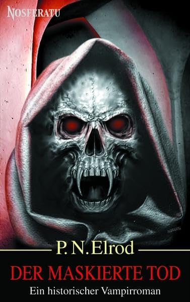 Der maskierte Tod: Das 3. Abenteuer um den Vampir Jonathan Barrett (Nosferatu - Die besten Vampirromane der Welt) Horror & Mystery