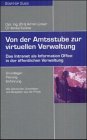 Von der Amtsstube zur virtuellen Verwaltung. Das Intranet als Information Office in der öffentlichen Verwaltung Books