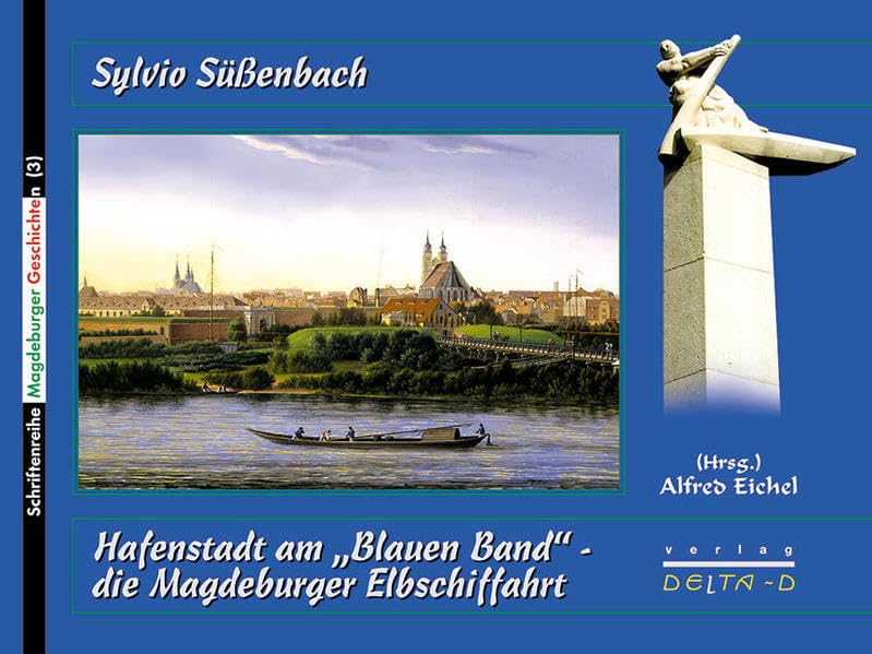 Hafenstadt am "Blauen Band" - die Magdeburger Elbschiffahrt (Schriftenreihe Magdeburger Geschichten) Books