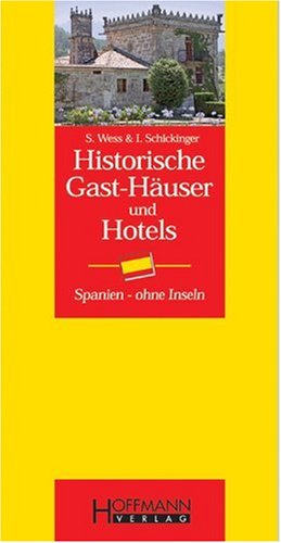 Historische Gast-Häuser und Hotels Spanien: Ohne Inseln book