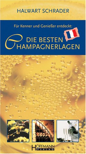Die besten Champagnerlagen: Für Kenner und Genießer entdeckt Leisure, Home & Garden