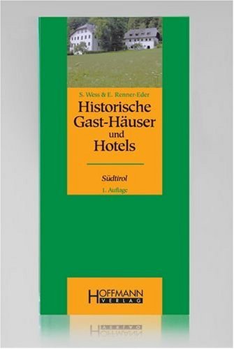 Historische Gast-Häuser und Hotels in Südtirol Leisure, Home & Garden