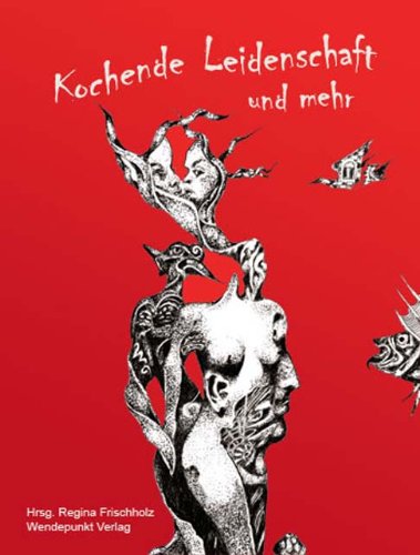 Kochende Leidenschaft und mehr Contemporary literature
