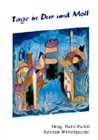 Tage in Dur und Moll. Anthologie - Lyrik. Begleitbuch zu Lyrik-Kunst-Kalenderbuch 2003 Books