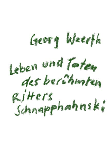 Leben und Taten des berühmten Ritters Schnapphahnski: Roman Contemporary literature