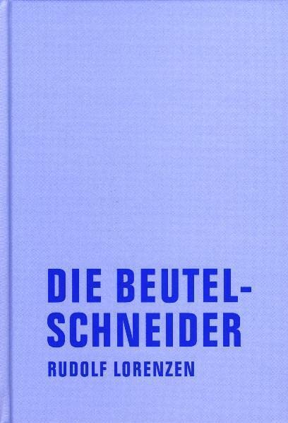 Die Beutelschneider: Roman (Rudolf Lorenzen Werkausgabe) Contemporary literature