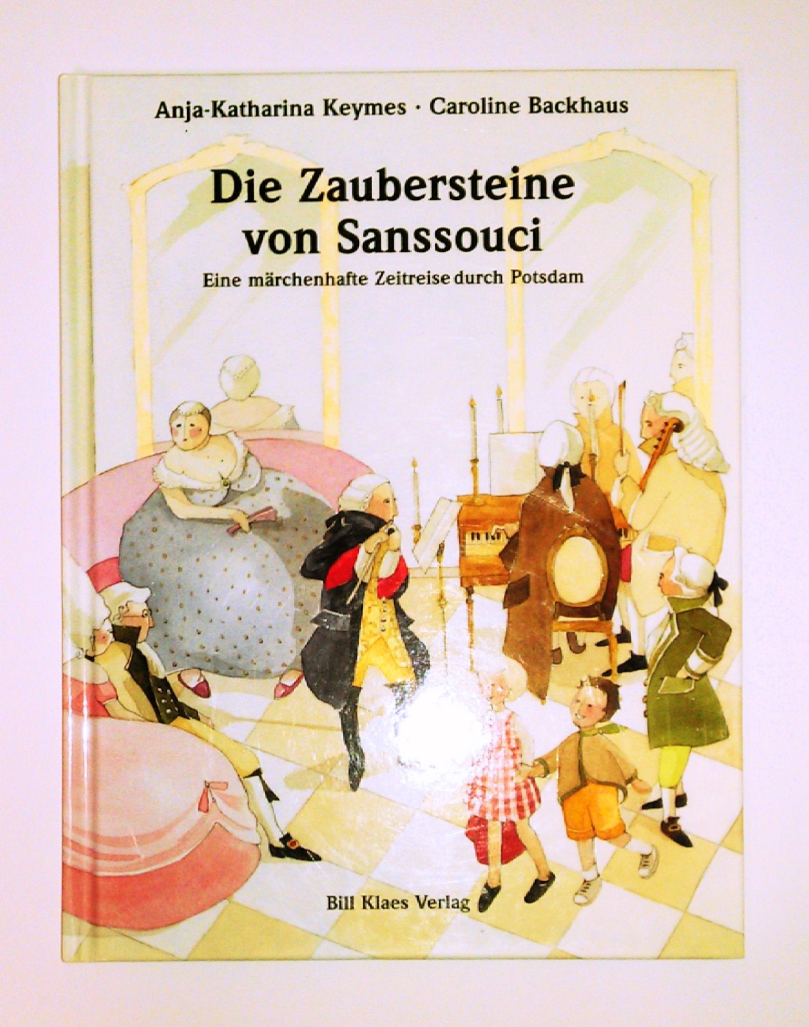 Die Zaubersteine von Sanssouci. Eine märchenhafte Zeitreise durch Potsdam. Kinder-Stadtführer für Potsdam Books