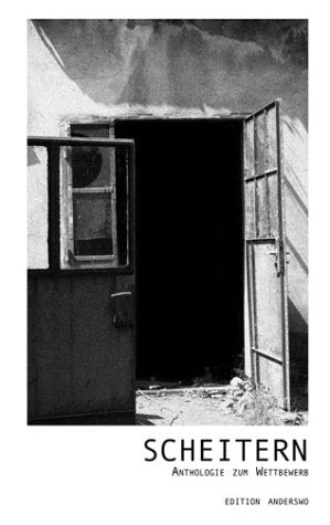 Scheitern. Anthologie zum Wettbewerb. Contemporary literature