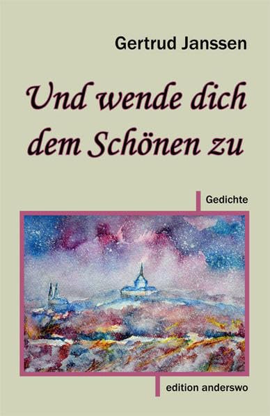 Und wende dich dem Schönen zu: Gedichte (edition anderswo) Poetry