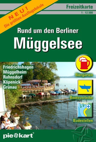 Freizeitkarte Rund um den Berliner Müggelsee 1 : 12.500: Detaillierte Freizeitkarte mit vielen Zusatzinformationen wie Biergärten, Bootsverleihe, Wanderwegen u.v.m. Maps & Plans