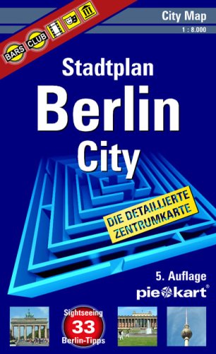 Berlin City 1 : 8 000. Stadtplan: Clubs, Kinos, Museen, Theater, Hotels book