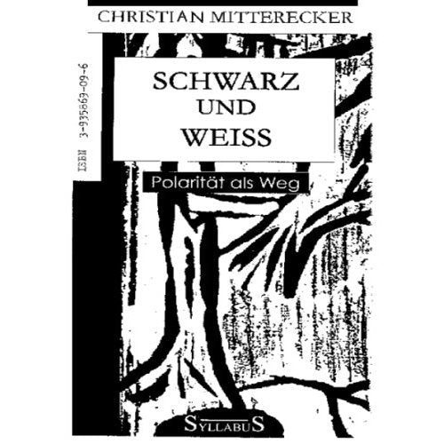 Schwarz und Weiss: Polarität als Weg Religion & Esotericism