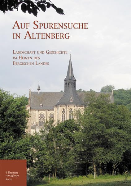 Auf Spurensuche in Altenberg: Landschaft und Geschichte im Herzen des Bergischen Landes: Landschaft und Geschichte im Herzen des Bergischen Landes. 9 ... Hrsg. v. Landschaft und Geschichte Leisure, Home & Garden