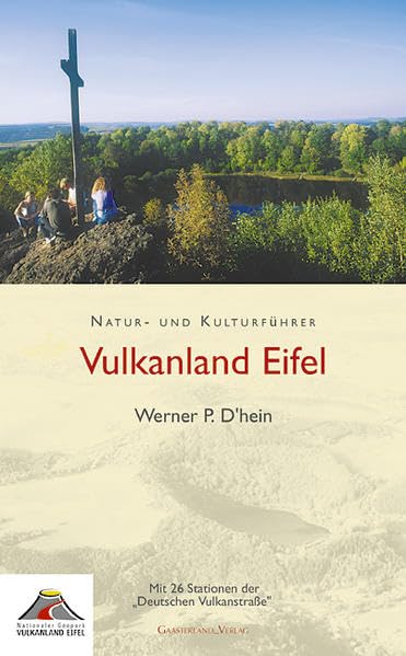 Natur- und Kulturführer Vulkanland Eifel: Mit 26 Stationen der Deutschen Vulkanstraße Leisure, Home & Garden