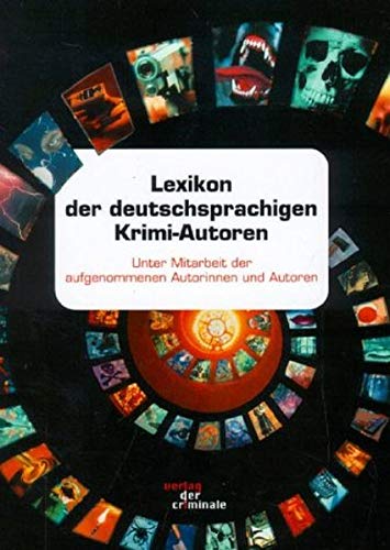 Lexikon der deutschsprachigen Krimi-Autoren: Unter Mitarbeit der aufgenommenen Autorinnen und Autoren Business & Technology