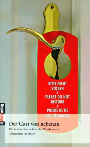 Der Gast von nebenan: Die besten Geschichten des Wettbewerbs "Menschen im Hotel" Books