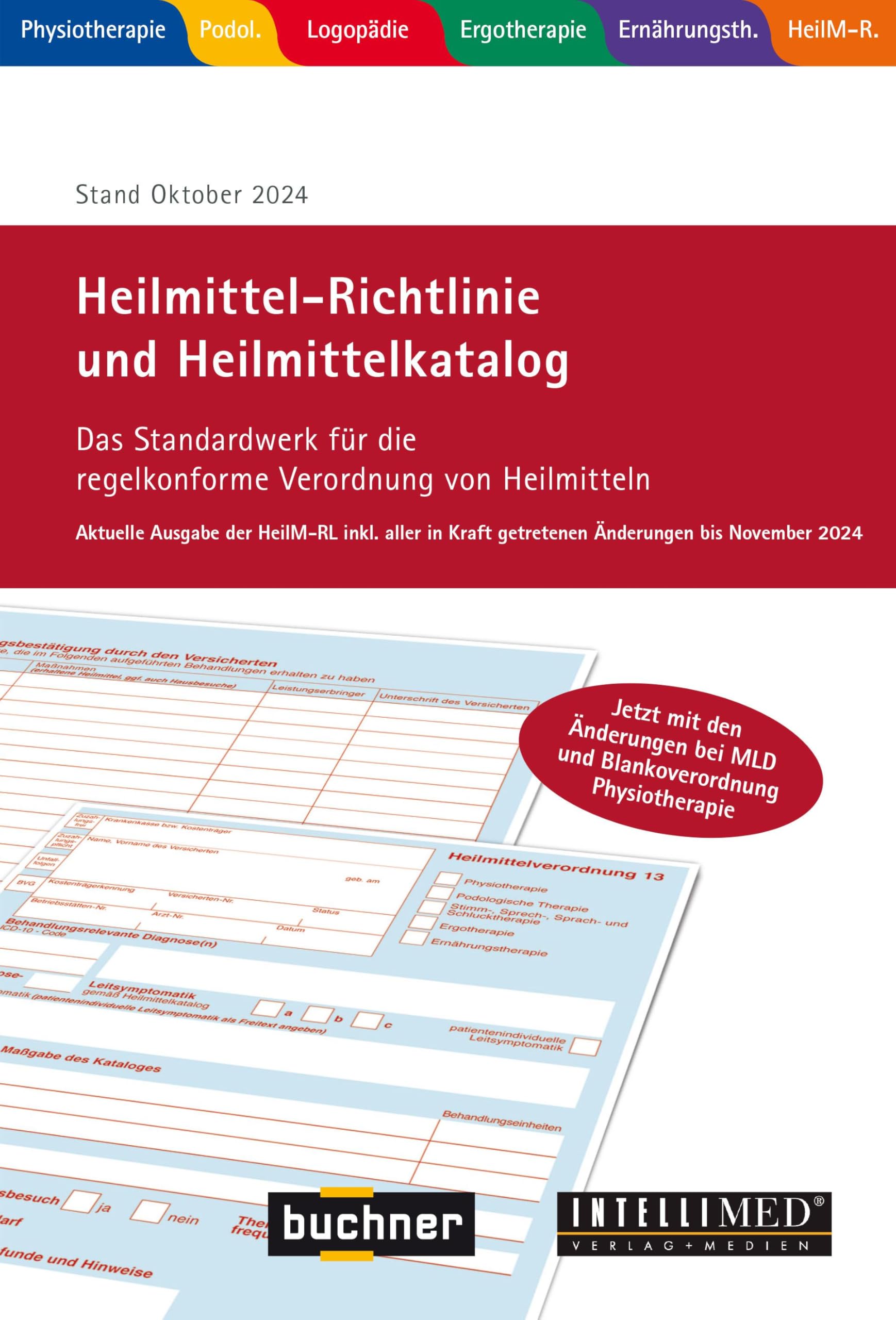 Heilmittel-Richtlinie Heilmittelkatalog: Für Physiotherapie, Logopädie, Ergotherapie, Ernährungstherapie, Podologie, Stand Oktober 2024 Medicine