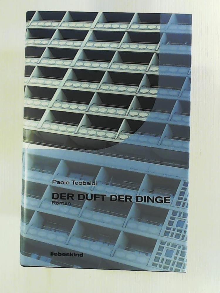 Der Duft der Dinge: Roman: Roman. Aus d. Italien. v. Peter Klöss Fiction