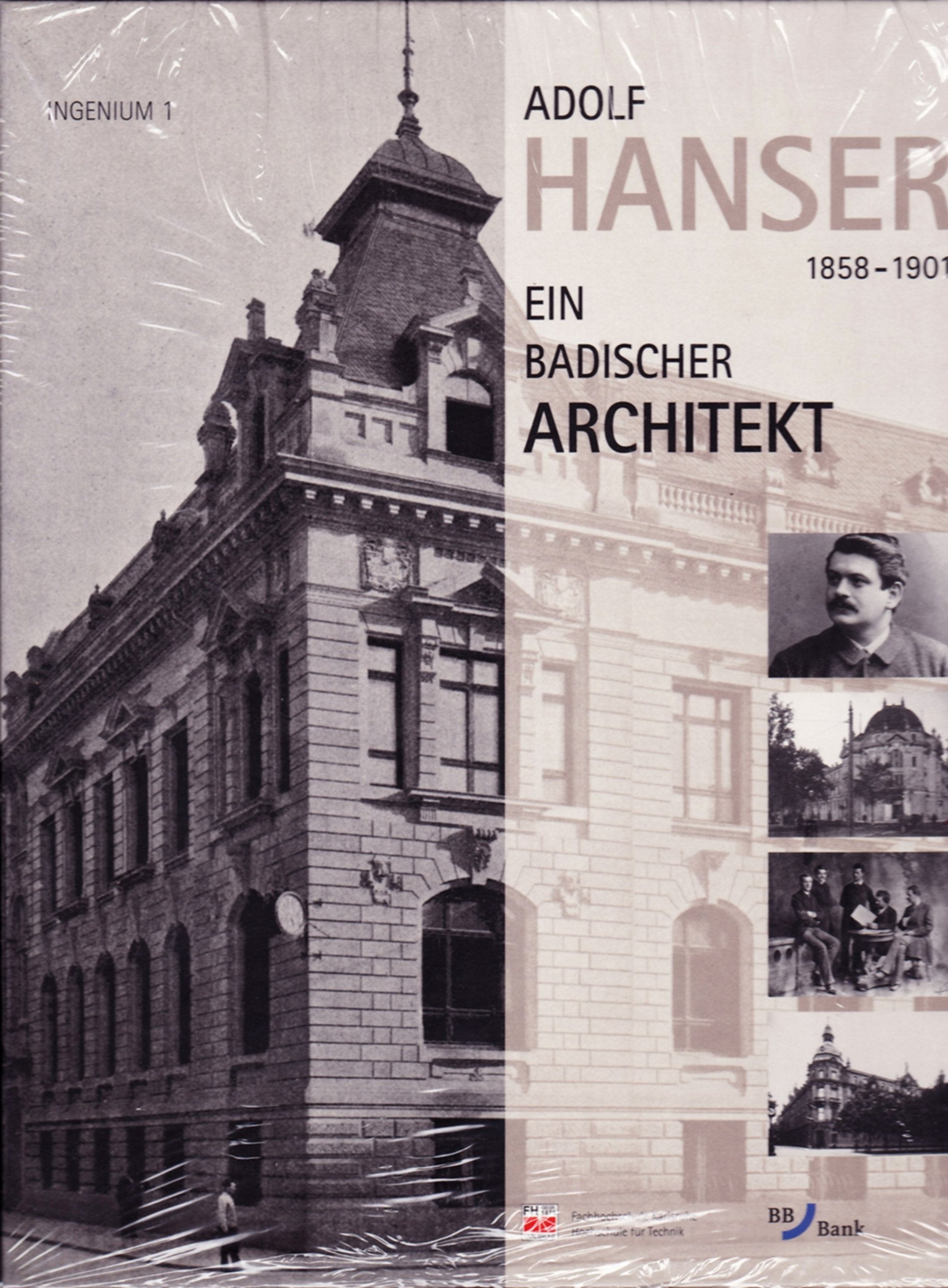 Adolf Hanser (1858-1901). Ein badischer Architekt. Katalog einer Sonderausstellung der Fachhochschule Karlsruhe - Hochschule für Technik und der BB ... Adolf Hanser 18. Oktober-15. November 2001 Architecture