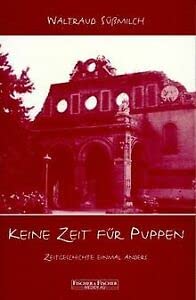 Keine Zeit für Puppen. Zeitgeschichte einmal anders Science