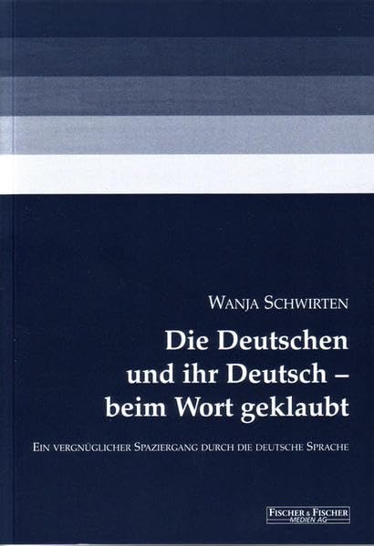 Die Deutschen und ihr Deutsch - beim Wort geklaubt Humour & Satire