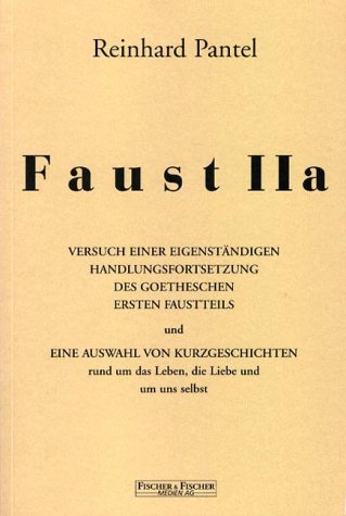 Faust II a. Eine Paralleldichtung und Kurzgeschichten - Pantel, Reinhard book