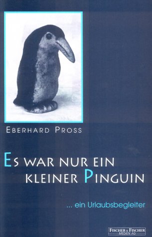 Es war nur ein kleiner Pinguin. ... ein Urlaubsbegleiter Books