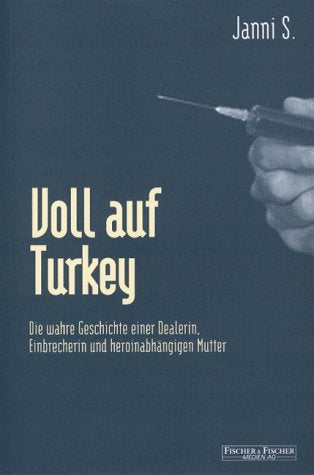 Voll auf Turkey. Die wahre Geschichte einer Dealerin, Einbrecherin und heroinabhängigen Mutter Science