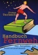 Handbuch Fernweh. Der Ratgeber zum Schüleraustausch Education & Training