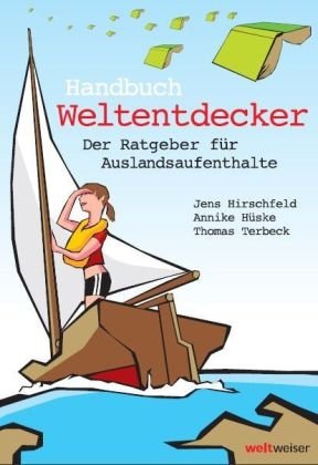 Handbuch Weltentdecker. Der Ratgeber für Auslandsaufenthalte: Infos, Programme, Anbieter, Preise, Leistungen, Tipps: Au-Pair, Freiwilligendienste, ... Sprachreisen, Studium, Work & Travel General education