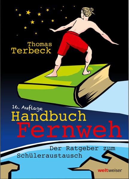 Handbuch Fernweh. Der Ratgeber zum Schüleraustausch Leisure, Home & Garden