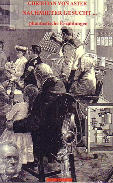 Nachmieter gesucht ...: Phantastische Erzählungen Historical Fiction