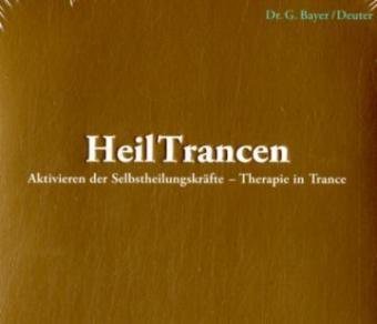 Heil Trancen / Heil Trancen: Aktivieren der Selbstheilungskräfte. Set mit 4 CDs und 8 Trancen / Aktivieren der Selbstheilungskräfte. Set mit 4 CDs und 8 Trancen - Bayer, Günter Music
