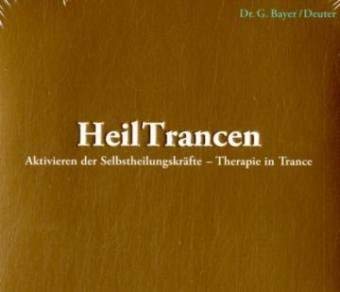 Heil Trancen / Aktivieren der Selbstheilungskräfte. Set mit 4 CDs und 8 Trancen: HeilTrancen: Aktivierung der Selbstheilungskräfte - Therapie in Trance Books