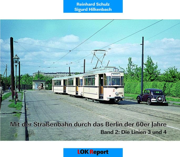 Mit der Straßenbahn durch das Berlin der 60er Jahre: Band 2: Die Linien 3 und 4 Natural Sciences