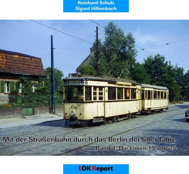 Mit der Straßenbahn durch das Berlin der 60er Jahre: Band 4: Die Linien 15 und 25 Natural Sciences