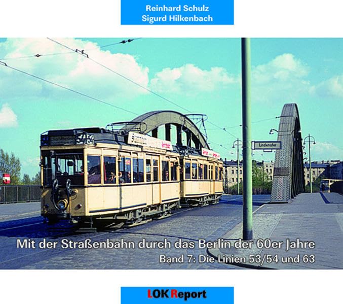 Mit der Straßenbahn durch das Berlin der 60er Jahre: Band 7: Die Linien 53/54 und 63 Natural Sciences