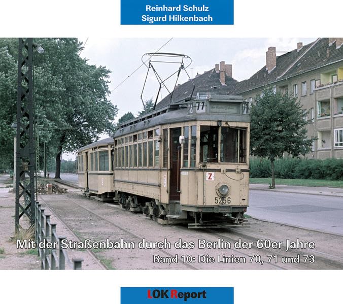 Mit der Straßenbahn durch das Berlin der 60er Jahre: Band 10: Die Linien 70, 71 und 73 Natural Sciences