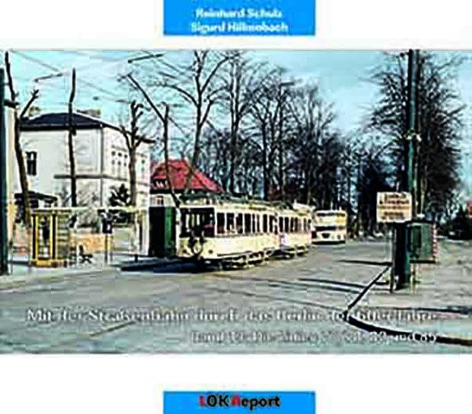 Mit der Straßenbahn durch das Berlin der 60er Jahre: Band 13: Die Linien 77/78, 83 und 85 Natural Sciences