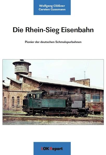 Die Rhein-Sieg Eisenbahn: Pionier der deutschen Schmalspurbahnen Natural Sciences