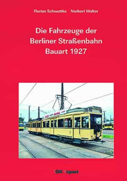 Die Fahrzeuge der Berliner Straßenbahn Bauart 1927 book