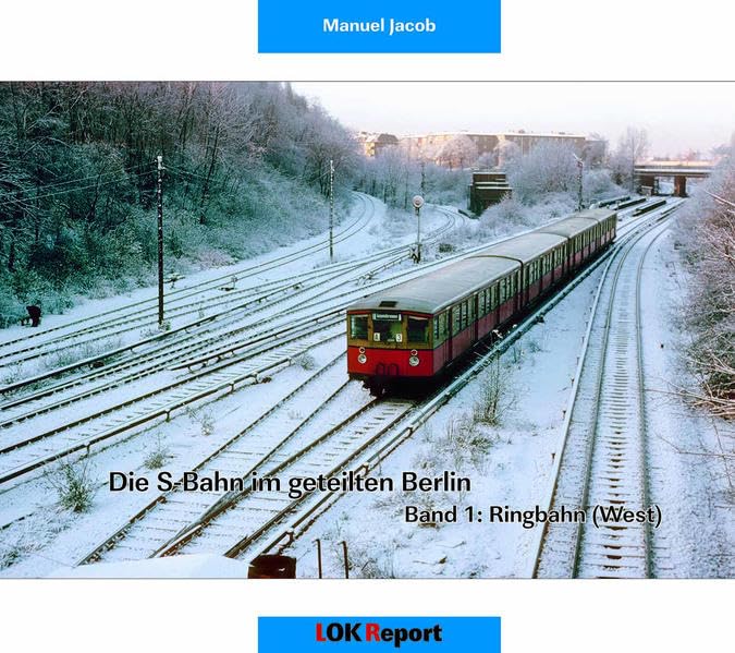 Die S-Bahn im geteilten Berlin: Band 1: Ringbahn (West) book