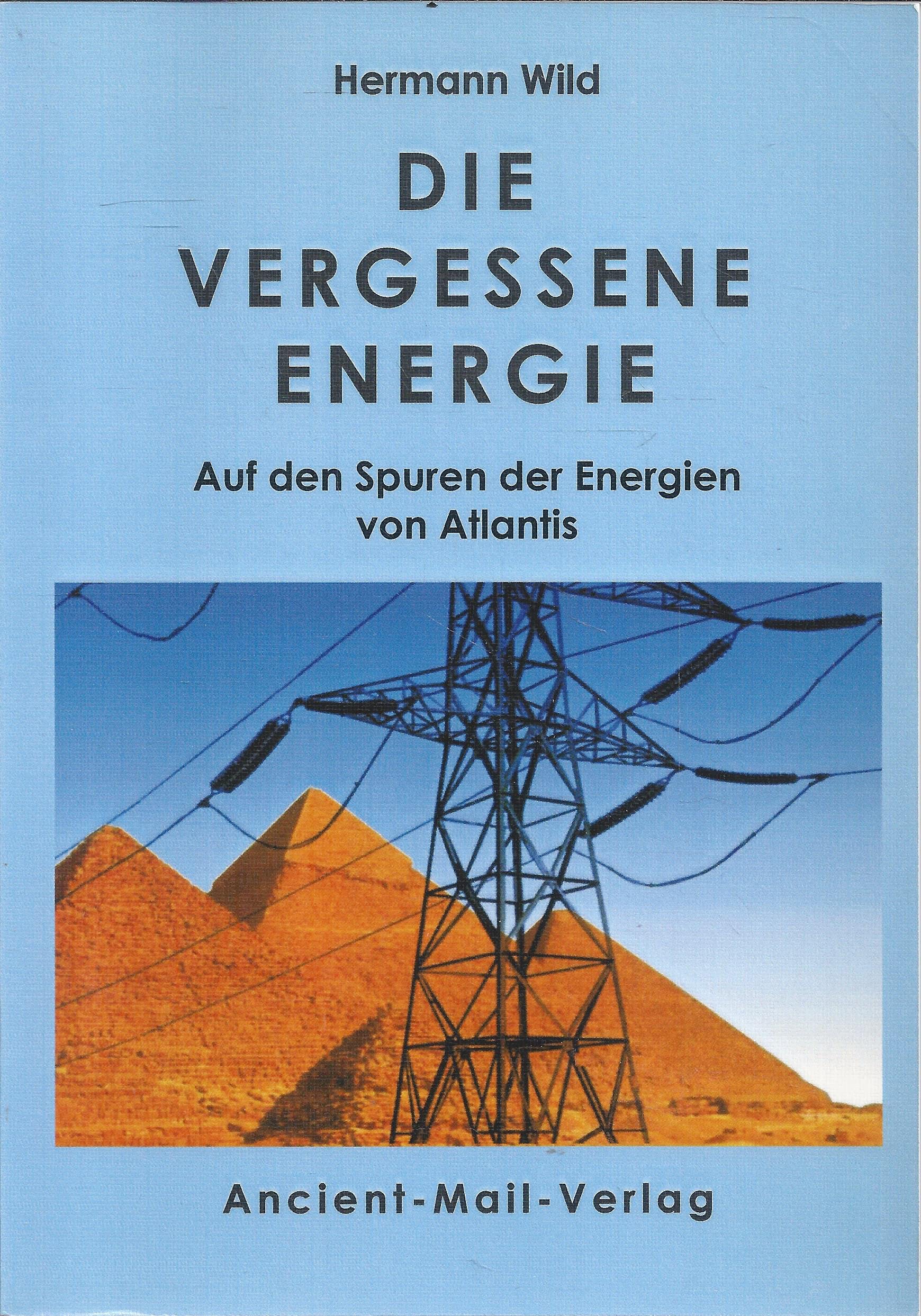 Die vergessene Energie: Auf den Spuren der Energien von Atlantis Natural Sciences