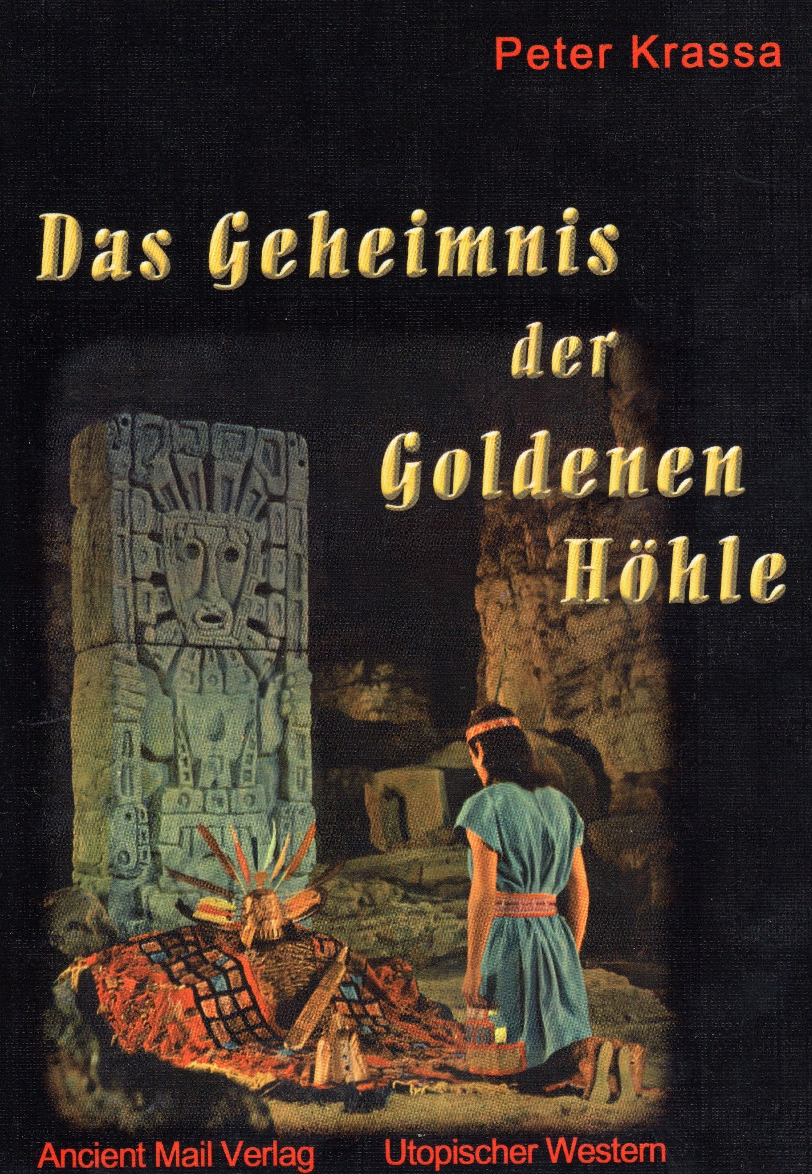 Das Geheimnis der Goldenen Höhle: Die letzte Spur der Inka Action & Adventure