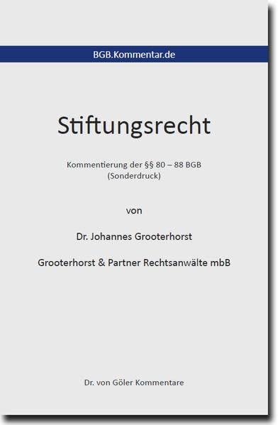 Stiftungsrecht, Kommentierung der §§ 80 - 88 BGB: Auszug aus dem Gesetzeskommentar BGB.Kommentar.de von Dr. von Göler Kommentare book