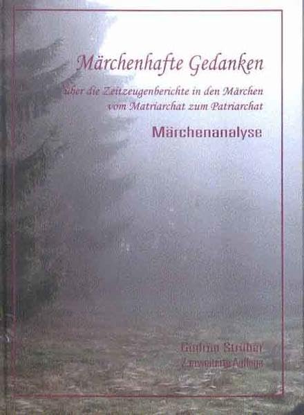 Märchenhafte Gedanken über die Zeitzeugenberichte in den Märchen vom Patriarchat zum Matriarchat: Märchenanalyse - Strüber, Gudrun book
