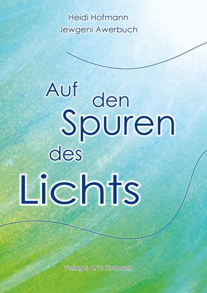 Auf den Spuren des Lichts - Hofmann, Heidi book
